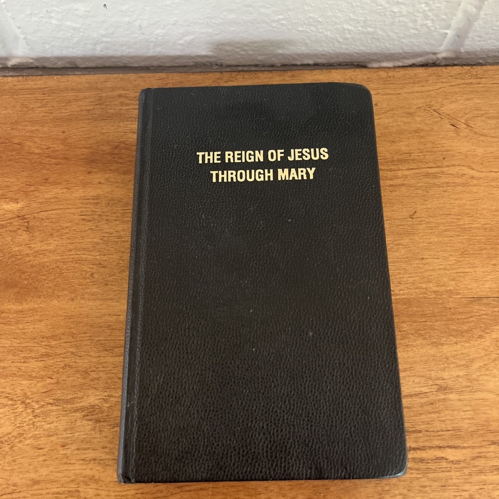 The Reign of Jesus Through Mary 1949 Revised Edition 1995 Gabriel Denis
